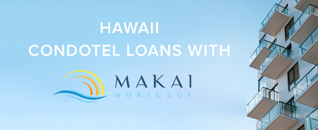 Hawaii Condotel Loans with Makai Mortgage
